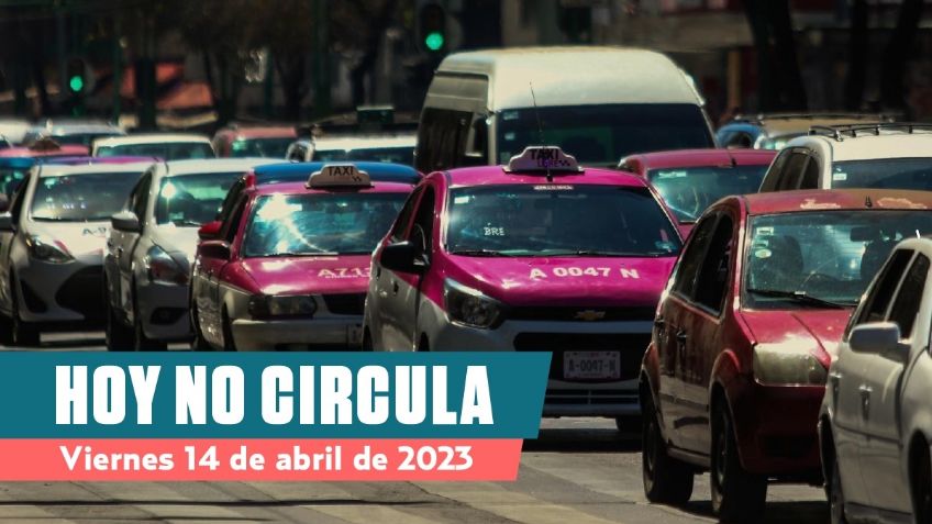 ¿Hay Doble No Circula? Estos son los autos que descansan en CDMX y Edomex este viernes 14 de abril