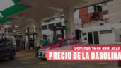 Gasolina barata HOY 16 de abril 2023 en CDMX
