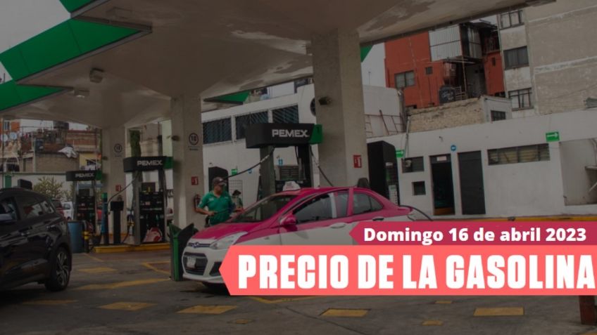 Gasolina barata HOY 16 de abril 2023 en CDMX