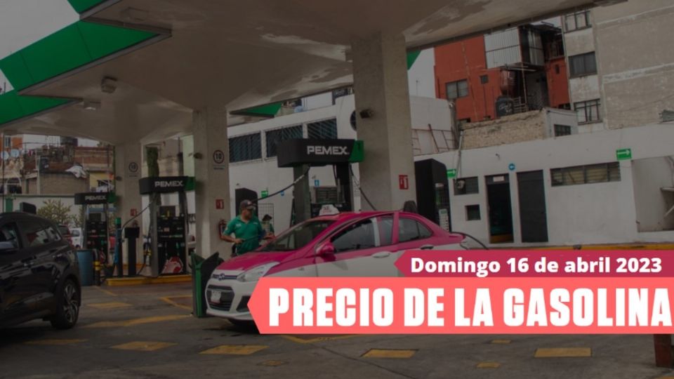 Ve la gasolina barata para este domingo 16 de abril de 2023 en CDMX