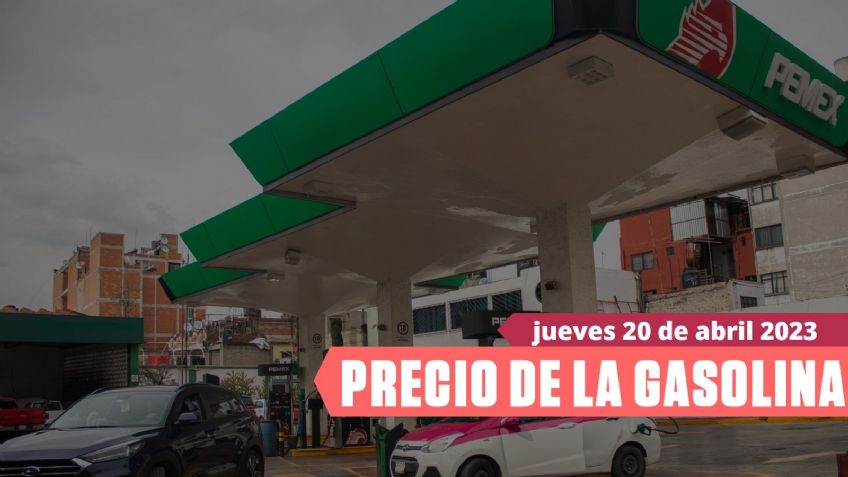 Gasolina barata HOY 20 de abril del 2023