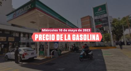 Precio gasolina hoy CDMX: Las gasolineras al mejor precio este 10 de mayo de 2023