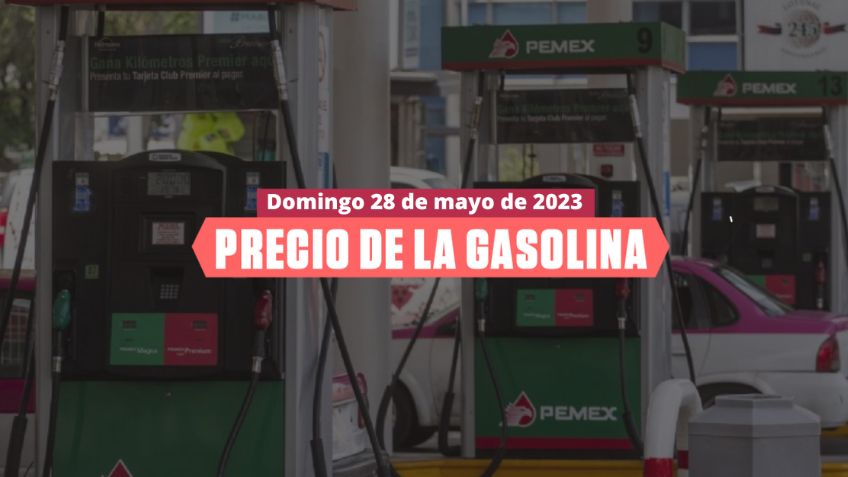 Gasolina barata HOY 28 de mayo 2023 en CDMX