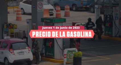 Gasolina barata HOY 1 de junio 2023 en CDMX