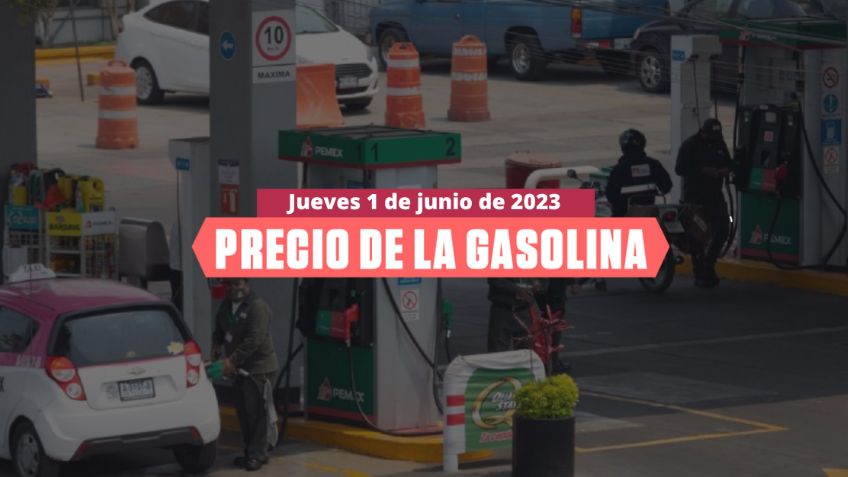 Gasolina barata HOY 1 de junio 2023 en CDMX