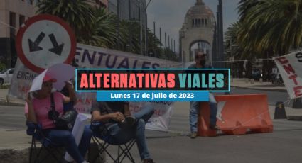 Alternativas viales por marchas y movilizaciones CDMX hoy 17 de julio de 2023