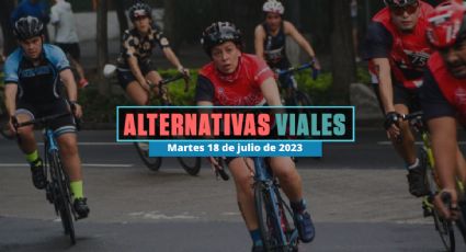 Alternativas viales por rodadas y movilizaciones CDMX hoy 18 de julio de 2023