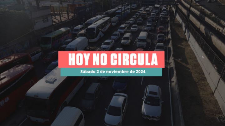 Hoy No Circula sabatino 2 de noviembre de 2024 en CDMX y Edomex: ¿Qué autos descansan?