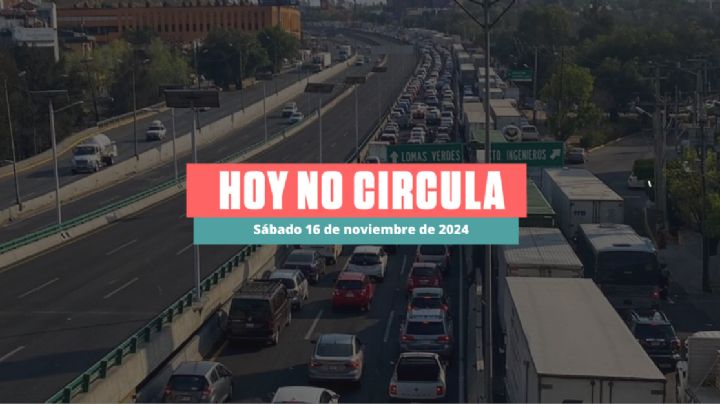 Hoy No Circula sabatino 16 de noviembre de 2024 en CDMX y Edomex: ¿Qué autos descansan?