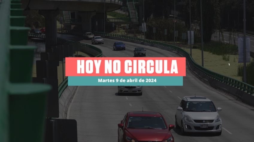 Hoy No Circula martes 9 de abril de 2024 en CDMX y Edomex: ¿Qué autos descansan hoy?