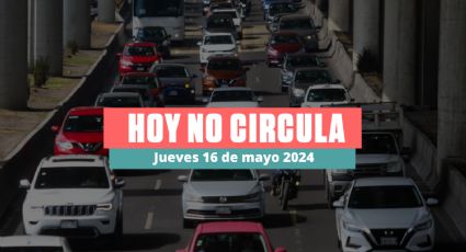 ¿Habrá Doble Hoy No Circula este este jueves 16 de mayo 2024 en CDMX y Edomex?