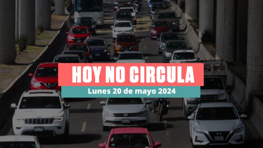 Hoy No Circula lunes 20 de mayo de 2024 en CDMX y Edomex: ¿Qué autos descansan hoy?