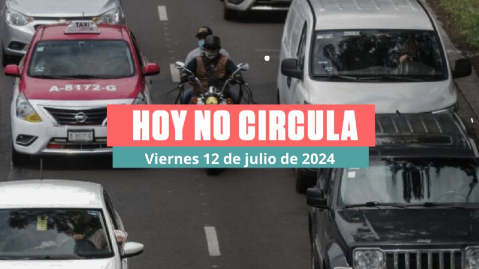 Autos que no circulan este viernes 12 de julio de 2024