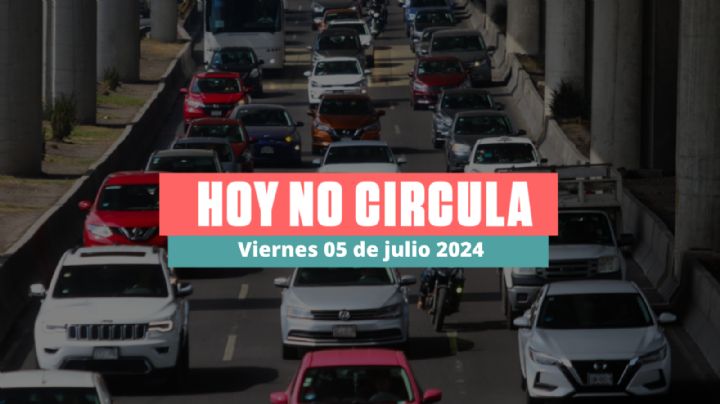 Hoy No Circula viernes 5 de julio de 2024 en CDMX y Edomex: Autos que descansan hoy