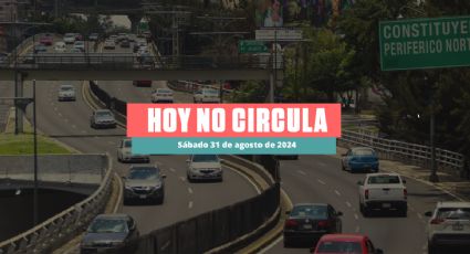 Hoy No Circula sabatino 31 de agosto de 2024 en CDMX y Edomex: ¿Qué autos descansan?