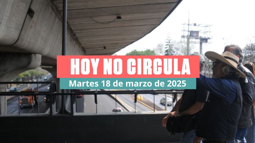 Hoy No Circula martes 18 de marzo de 2025: Estos autos descansan hoy en CDMX y Edomex