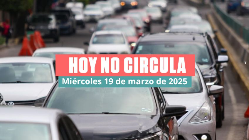 Hoy No Circula miércoles 19 de marzo de 2025: Estos automóviles descansan hoy en CDMX y Edomex / Se activa Contingencia Ambiental
