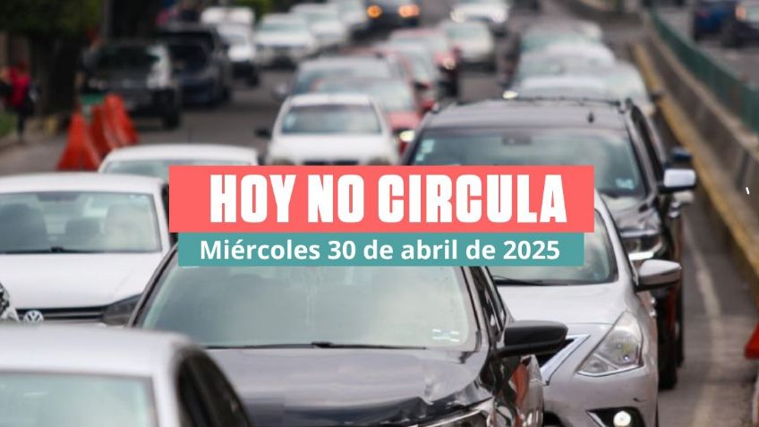 Hoy No Circula miércoles 30 de abril de 2025: Estos autos descansan en CDMX y Edomex