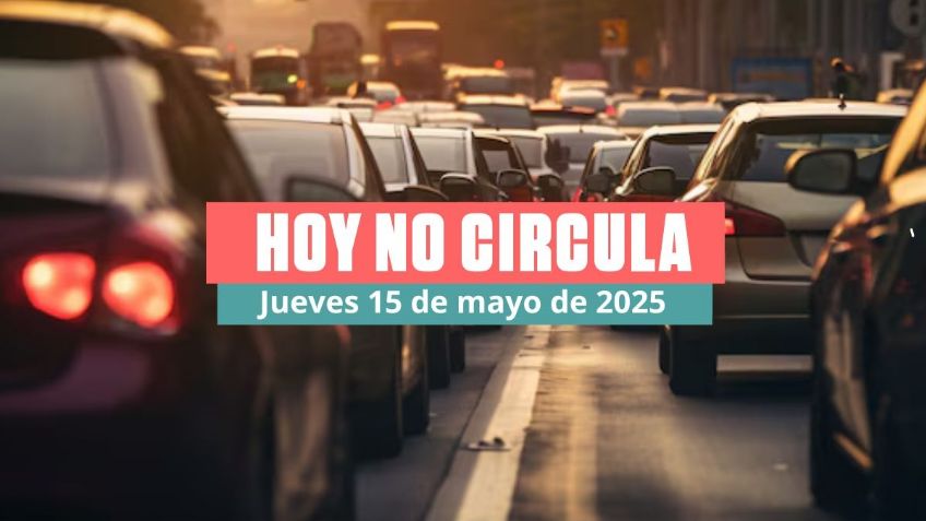 Hoy No Circula CDMX y Edomex: ¿Qué vehículos descansan el jueves 15 de mayo de 2025?