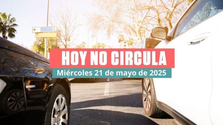 Hoy No Circula CDMX y Edomex: Estos vehículos descansan el miércoles 21 de mayo de 2025