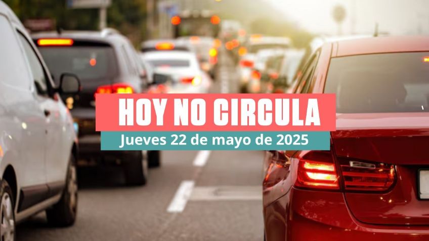 Hoy No Circula CDMX y Edomex: ¿Qué vehículos descansan el jueves 22 de mayo de 2025?